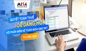 Quyết toán thuế dễ dàng hơn với phần mềm MISA SME.NET 2021