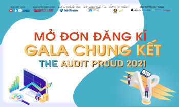 Mở đơn đăng ký Gala chung kết The Audit Proud 2021