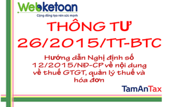 Thông tư 26/2015/TT-BTC hướng dẫn NĐ 12 về thuế GTGT, hóa đơn và quản lý thuế