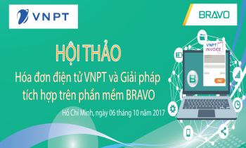 Hội thảo: Hóa đơn điện tử VNPT – Invoice và giải pháp tích hợp trên phần mềm BRAVO tại TP. HCM