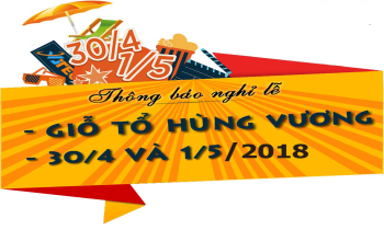 Thông báo lịch nghỉ giỗ tỗ Hùng Vương, 30/04 – 01/05/2018