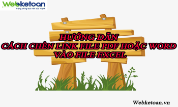 Hướng dẫn cách chèn file pdf hoặc word vào file excel