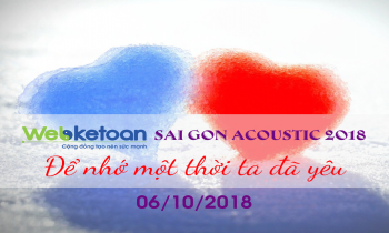 Webketoan Sai Gon Acoustic 2018 – Để nhớ một thời ta đã yêu