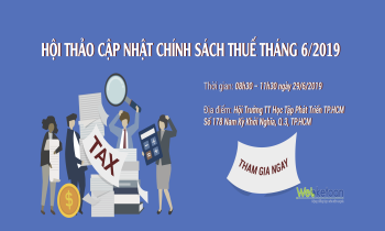 Hội thảo cập nhật chính sách thuế tháng 6/2019