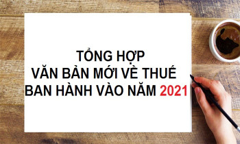 Những văn bản thuế mới ban hành năm 2021