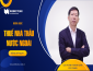 Khóa học Thuế nhà thầu nước ngoài (Witholding Tax – Foreign Contractor Tax) – GV Phan Thanh Nam