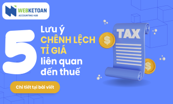 5 LƯU Ý CHÊNH LỆCH TỈ GIÁ liên quan đến THUẾ