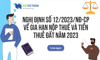 Nghị định số 12/2023/NĐ-CP về gia hạn nộp thuế và tiền thuê đất năm 2023