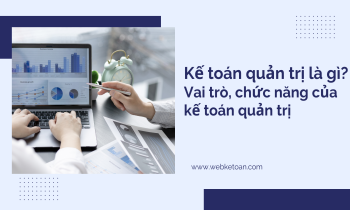 Kế toán quản trị là gì? Vai trò, chức năng của kế toán quản trị