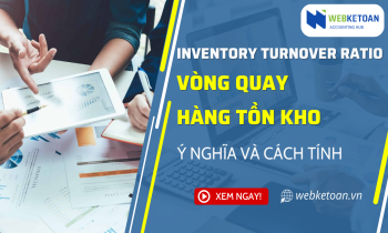 Số vòng quay hàng tồn kho là gì? Ý nghĩa và cách tính Inventory turnover ratio