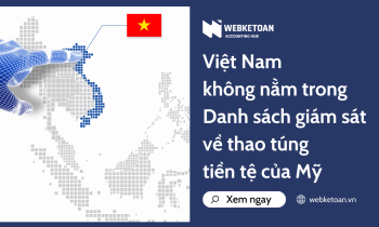 Việt Nam không nằm trong Danh sách giám sát về thao túng tiền tệ của Mỹ