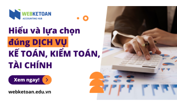 Hiểu và lựa chọn đúng dịch vụ kế toán, kiểm toán, tài chính