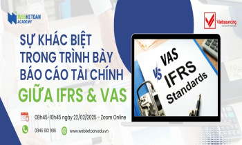 HỘI THẢO CHUYÊN SÂU: SỰ KHÁC BIỆT TRONG TRÌNH BÀY BÁO CÁO TÀI CHÍNH GIỮA IFRS VÀ VAS