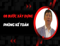 08 bước xây dựng phòng kế toán hiệu quả
