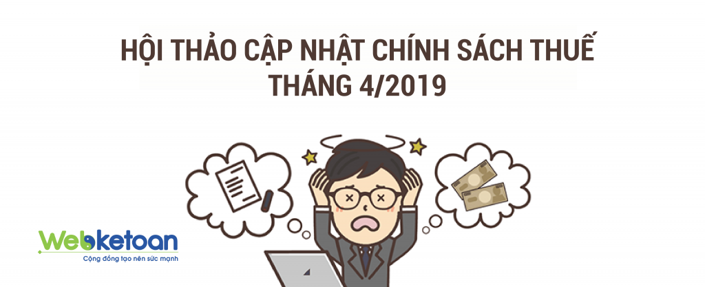 Hội thảo cập nhật chính sách thuế tháng 4/2019