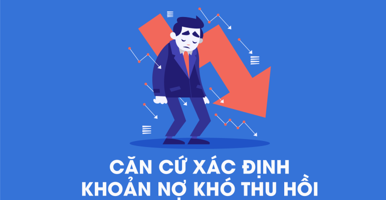 căn cứ xác định khoản nợ khó thu hồi