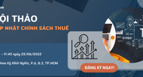 Hội thảo cập nhật chính sách thuế tháng 6/2022