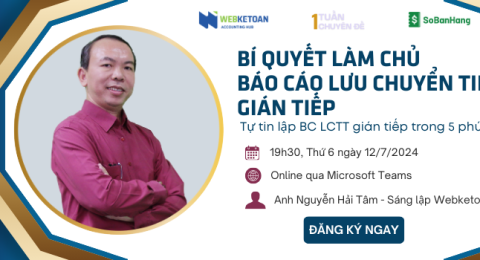 Bí quyết làm chủ báo cáo lưu chuyển tiền tệ PP gián tiếp