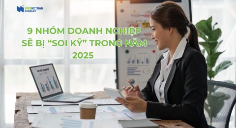 9 nhóm DN bị soi kỹ năm 2025