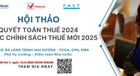 QUYẾT TOÁN THUẾ 2024 & CHÍNH SÁCH THUẾ MỚI 2025